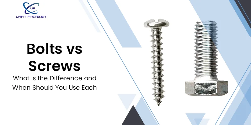 Bolts vs Screws: What Is the Difference and When Should You Use Each?